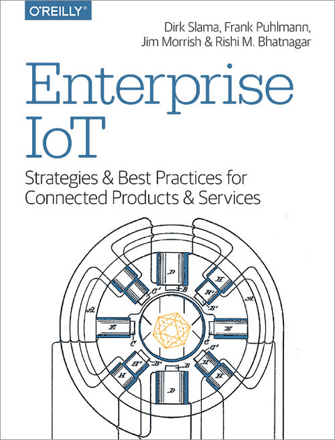 Enterprise IoT - Dirk Slama, Frank Puhlmann, Jim Mirrish, Rishi M. Bhatnagar