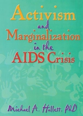 Activism and Marginalization in the AIDS Crisis - Michael A Hallett