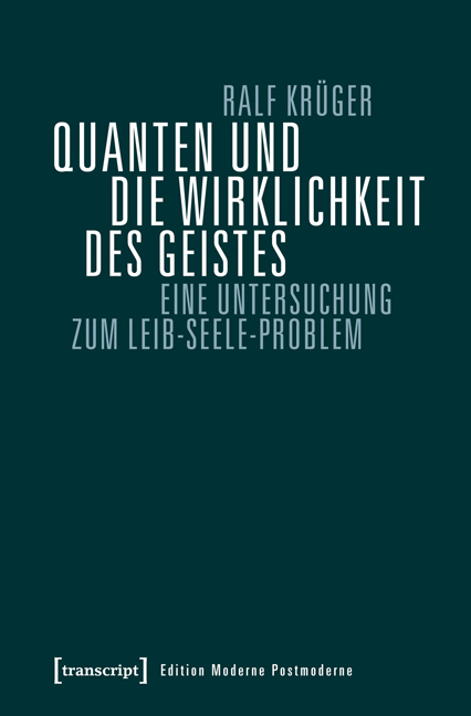 Quanten und die Wirklichkeit des Geistes - Ralf Krüger