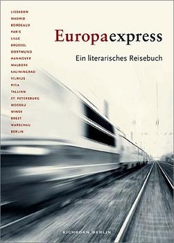 Europaexpress - Ein literarisches Reisebuch - Thomas Wohlfahrt, Christiane Lange