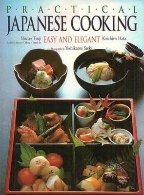Practical Japanese Cooking - Shizuo Tsuji, Koichiro Hata