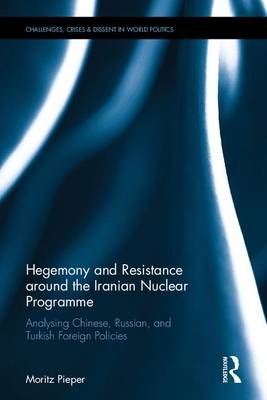 Hegemony and Resistance around the Iranian Nuclear Programme -  Moritz Pieper