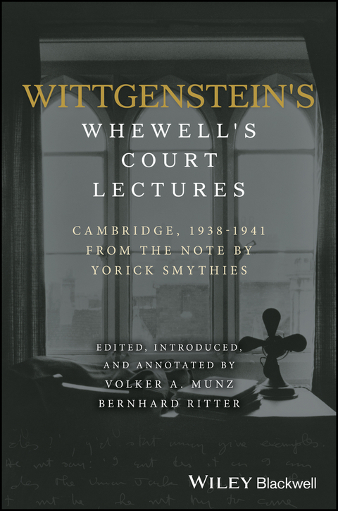 Wittgenstein's Whewell's Court Lectures -  Yorick Smythies