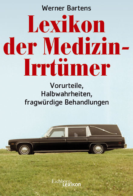 Lexikon der Medizin-Irrtümer - Werner Bartens