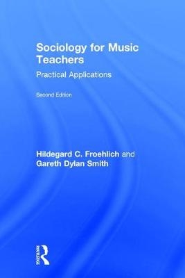 Sociology for Music Teachers -  Hildegard Froehlich,  Gareth Smith