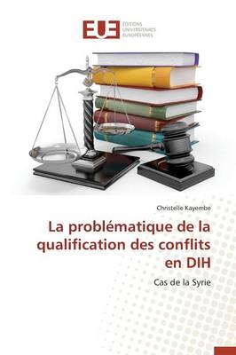 La problématique de la qualification des conflits en DIH - Christelle Kayembe