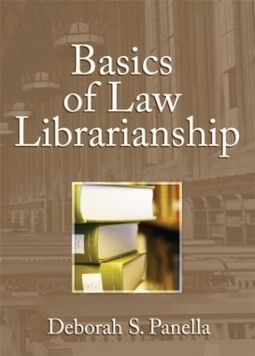 Basics of Law Librarianship - Deborah Panella, Ellis Mount