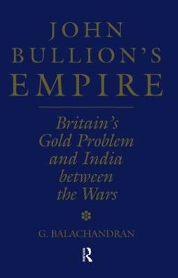 John Bullion's Empire - G. Balachandran