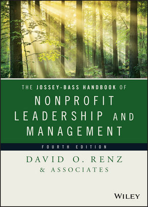 The Jossey-Bass Handbook of Nonprofit Leadership and Management - David O. Renz