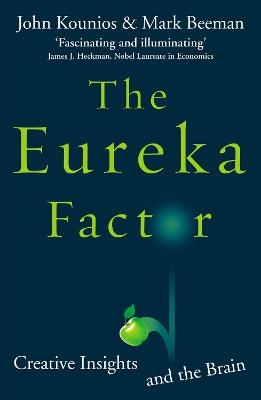 The Eureka Factor - John Kounios, Mark Beeman