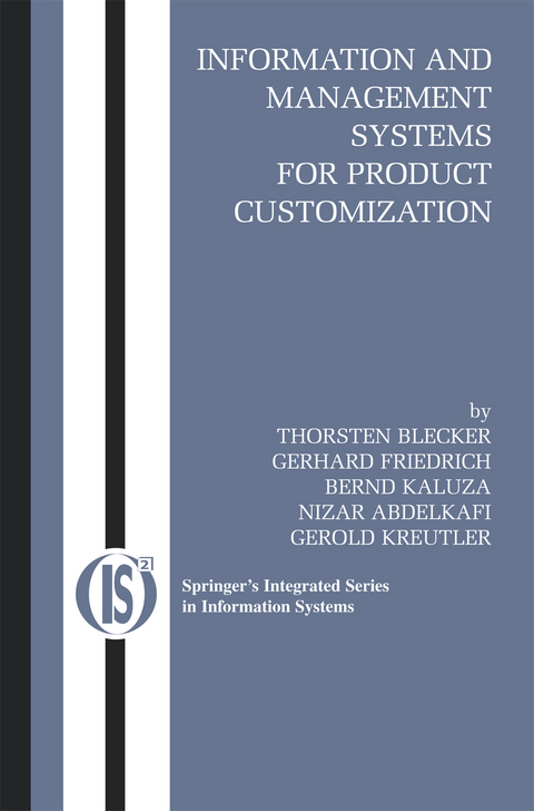 Information and Management Systems for Product Customization - Thorsten Blecker, Gerhard Friedrich, Bernd Kaluza, Nizar Abdelkafi, Gerold Kreutler