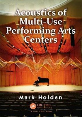 Acoustics of Multi-Use Performing Arts Centers - Mark Holden