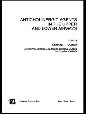 Anticholinergic Agents in the Upper and Lower Airways - 