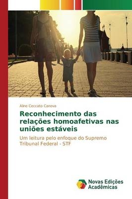 Reconhecimento das relações homoafetivas nas uniões estáveis - Aline Ceccato Canova