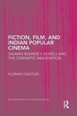 Fiction, Film, and Indian Popular Cinema - Florian Stadtler