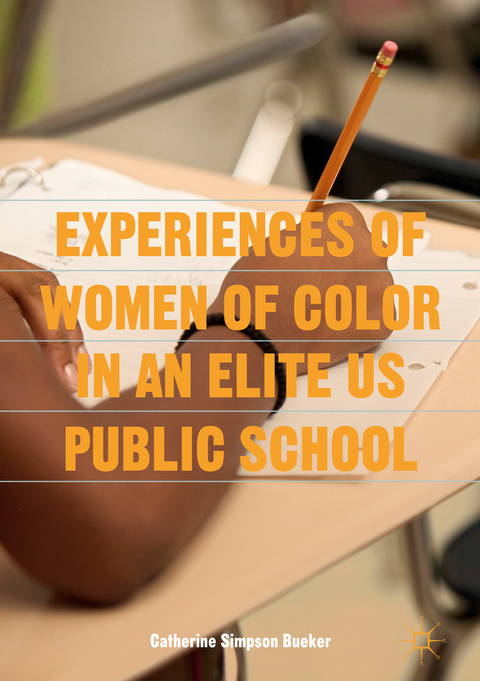 Experiences of Women of Color in an Elite US Public School -  Catherine Simpson Bueker