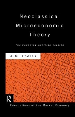 Neoclassical Microeconomic Theory - Anthony Endres