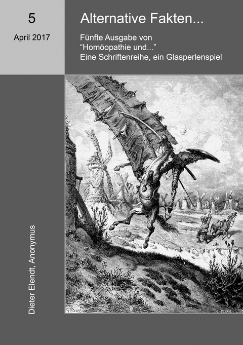 Homöopathie und ... Alternative Fakten -  Dieter Elendt,  Anton Anonymus