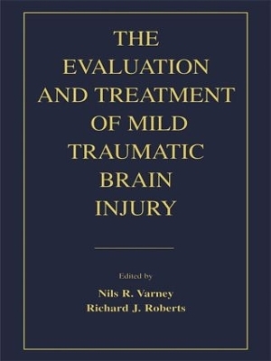 The Evaluation and Treatment of Mild Traumatic Brain Injury - 