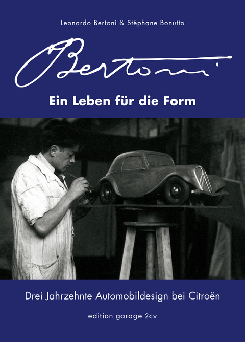 Flaminio Bertoni - Ein Leben für die Form: Drei Jahrzehnte Automobildesign bei Citroën - Leonardo Bertoni