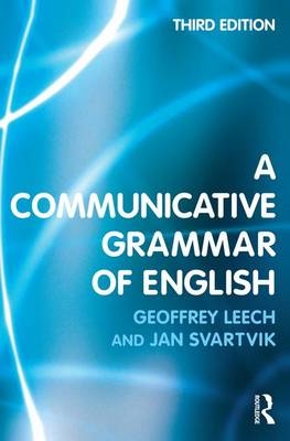 A Communicative Grammar of English - Geoffrey Leech, Jan Svartvik