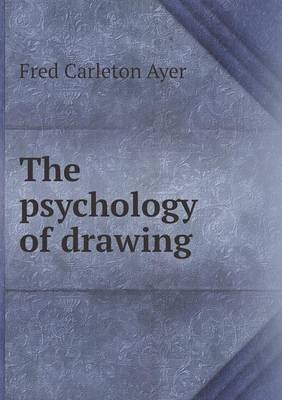 The psychology of drawing - Fred Carleton Ayer