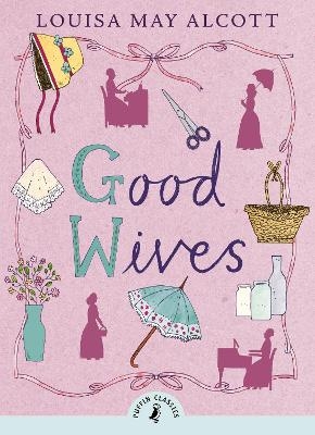 Good Wives - Louisa May Alcott