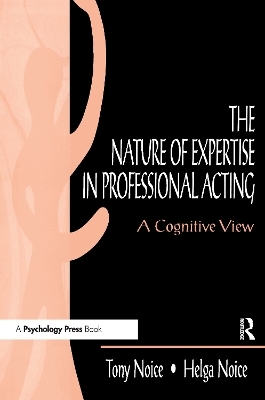 The Nature of Expertise in Professional Acting - Helga Noice
