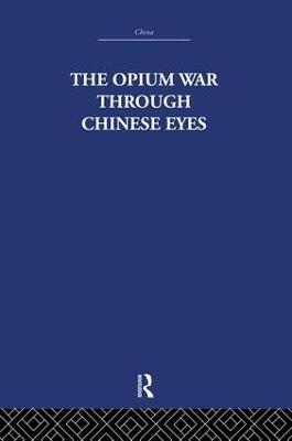 The Opium War Through Chinese Eyes - The Arthur Waley Estate, Arthur Waley