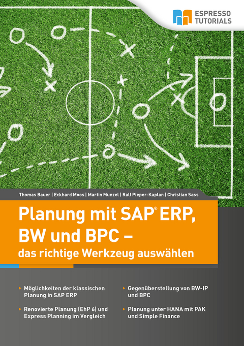 Planung mit SAP ERP, BW und BPC – das richtige Werkzeug auswählen - Thomas Bauer, Ralf Pieper-Kaplan, Martin Munzel, Christian Sass