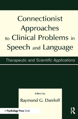 Connectionist Approaches To Clinical Problems in Speech and Language - 