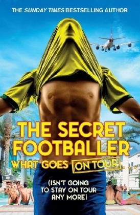 Secret Footballer: What Goes on Tour -  The Secret Footballer