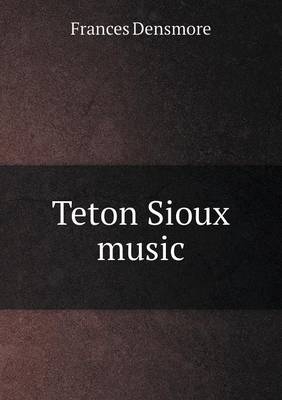Teton Sioux music - Frances Densmore