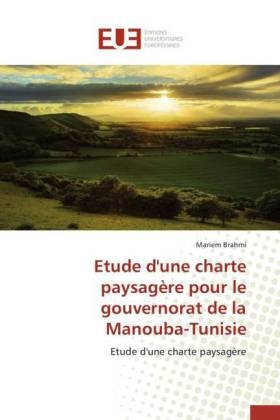 Etude d'Une Charte Paysagère Pour Le Gouvernorat de la Manouba-Tunisie -  Brahmi-M