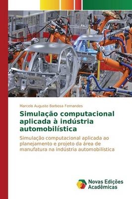 SimulaÃ§Ã£o computacional aplicada Ã  indÃºstria automobilÃ­stica - Marcelo Augusto Barbosa Fernandes