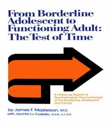 From Borderline Adolescent to Functioning Adult - M.D. Masterson  James F., Jacinta Lu Costello
