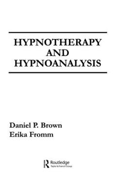 Hypnotherapy and Hypnoanalysis - D. P. Brown, E. Fromm