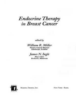 Endocrine Therapy in Breast Cancer - William R. Miller, James N. Ingle