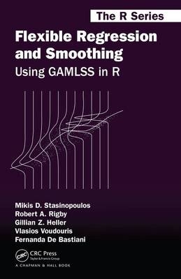Flexible Regression and Smoothing -  Fernanda De Bastiani,  Gillian Z. Heller,  Robert A. Rigby,  Mikis D. Stasinopoulos,  Vlasios Voudouris