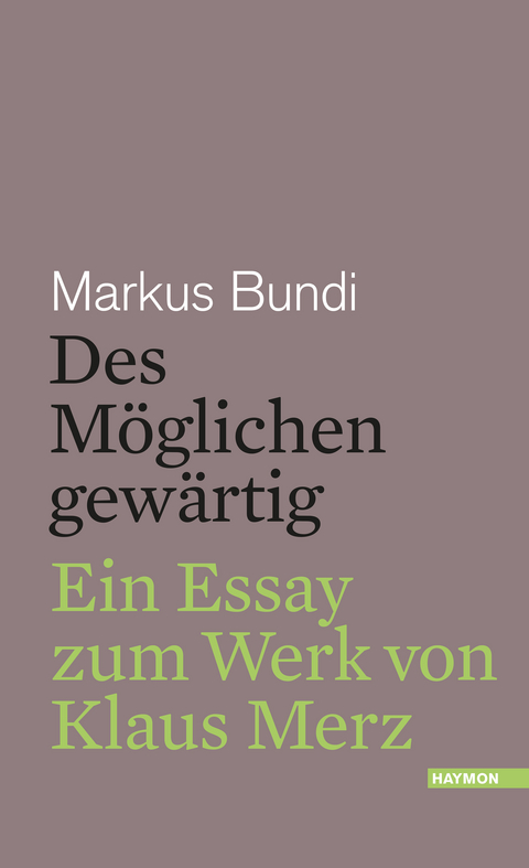 Des Möglichen gewärtig - Markus Bundi