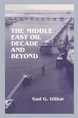 The Middle East Oil Decade and Beyond - Gad G. Gilbar