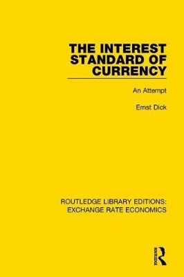 Interest Standard of Currency -  Ernst Dick