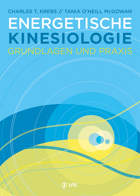 Energetische Kinesiologie - Charles T. Krebs, Tania O'Neill McGowan