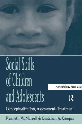 Social Skills of Children and Adolescents - Kenneth W. Merrell, Gretchen Gimpel