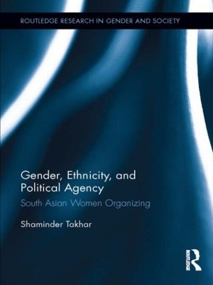 Gender, Ethnicity and Political Agency - Shaminder Takhar