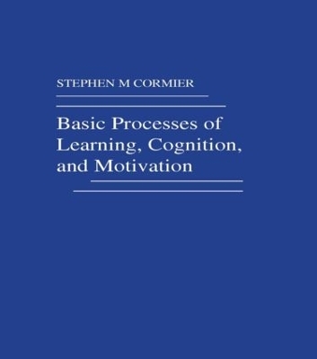 Basic Processes of Learning, Cognition, and Motivation - S. M. Cormier