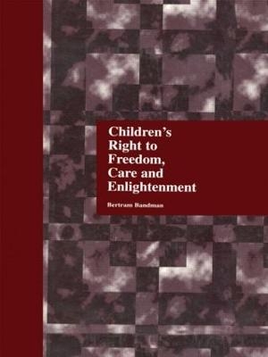 Children's Right to Freedom, Care and Enlightenment - Bertram Bandman