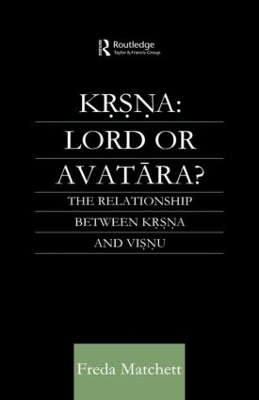 Krsna: Lord or Avatara? - Freda Matchett