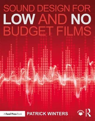 Sound Design for Low & No Budget Films -  Patrick Winters