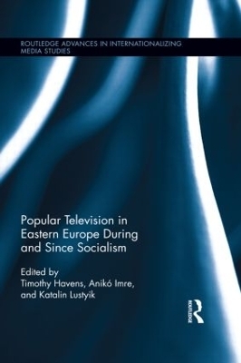 Popular Television in Eastern Europe During and Since Socialism - 